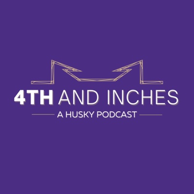 The 4th and Inches, a Washington Huskies Podcast