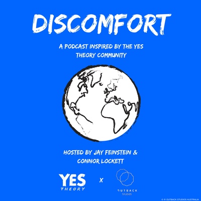 Discomfort: A Podcast Inspired by the Yes Theory Community