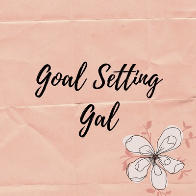 Goal Setting Gal