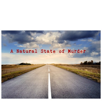 A Natural State of Murder