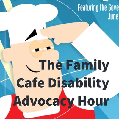 The Family Cafe Disability Advocacy Hour