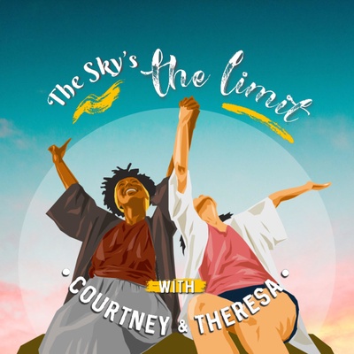 The Sky's the limit with Courtney & Theresa