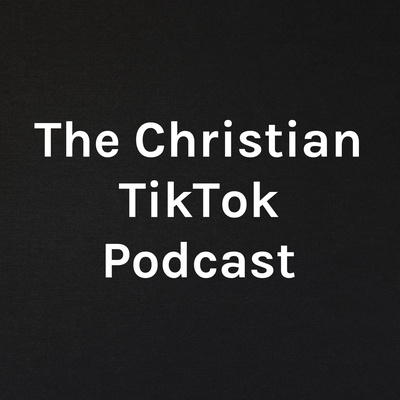 The Christian TikTok Podcast