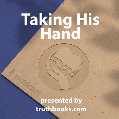 Taking His Hand Podcast
