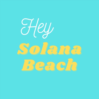 Hey Solana Beach