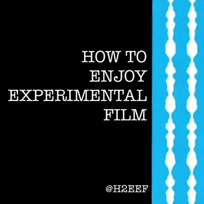 How to Enjoy Experimental Film