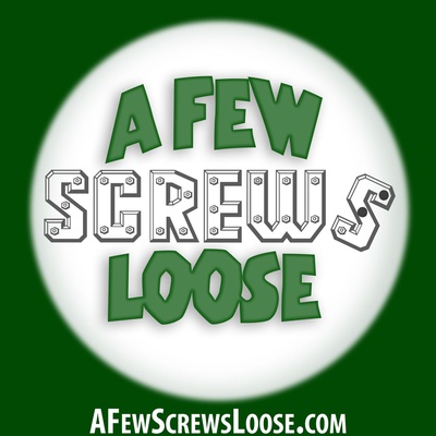 A Few Screws Loose: The Podcast