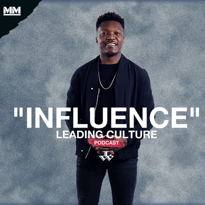 Influence: Leading Culture Podcast