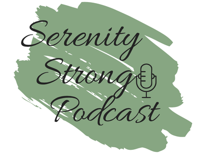 Serenity Strong Podcast
