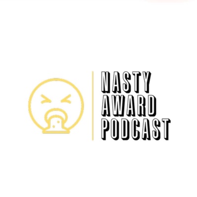 Nasty Award Podcast