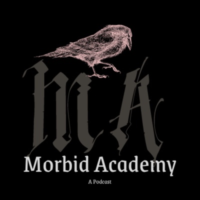 Morbid Academy: A Podcast