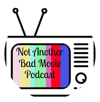 Not Another Bad Movie Podcast