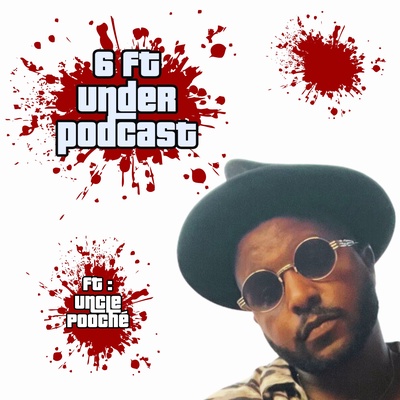 6 Ft Under Podcast 