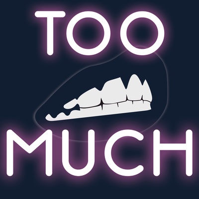 Too Much!