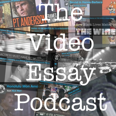 The Video Essay Podcast