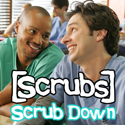 Scrubs Scrub Down
