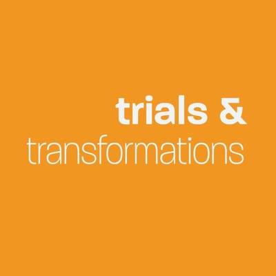 Trials and Transformations