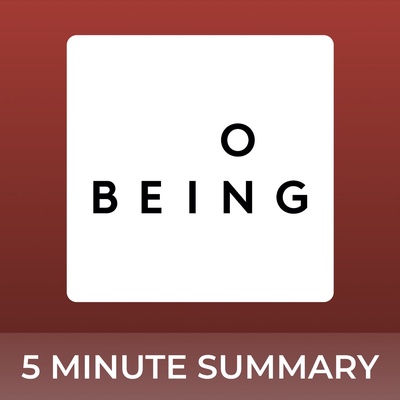 On Being with Krista Tippett | 5 minute podcast summaries
