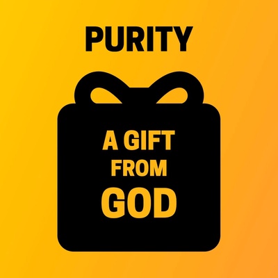 Purity: A Gift from God