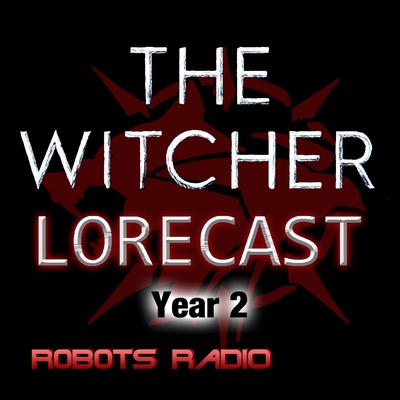 The Witcher Lorecast: Netflix Shows, Video Games & Book Lore Explored