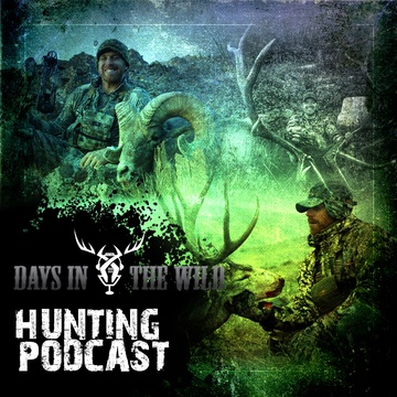 Days In The Wild - Big game Hunting podcast