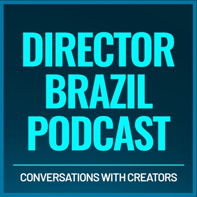 The Director Brazil Podcast