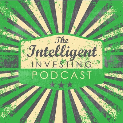 The Intelligent Investing Podcast