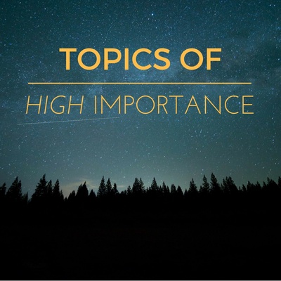 Topics of High Importance