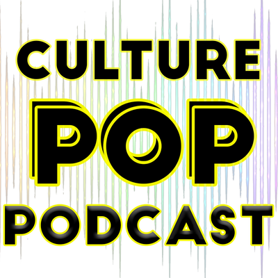 Culture Pop Podcast