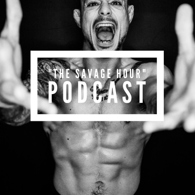 The Savage Hour: Mindset for Success | Motivation | Sports | Business | Goal Setting | Championing the Moment