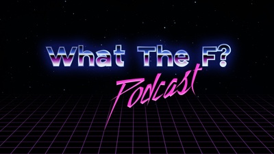What The F Podcast
