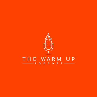 The Warm Up Podcast
