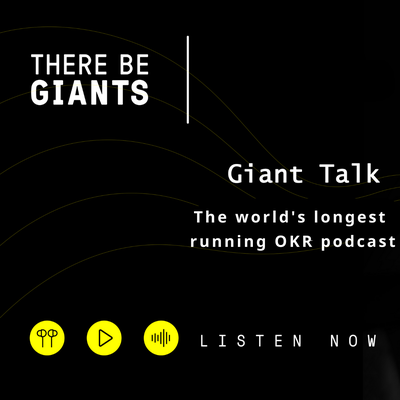 Giant Talk: The World‘s First OKR Podcast