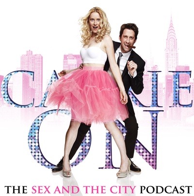 Carrie On: The Sex And The City Podcast