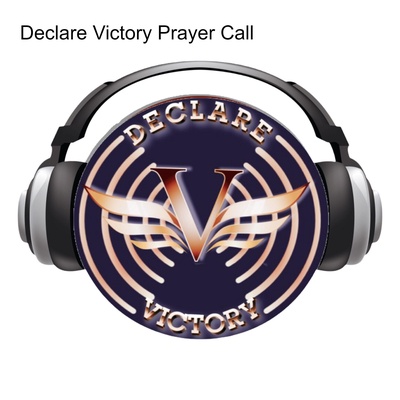 Declare Victory Prayer Call