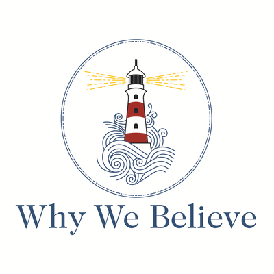 Why We Believe