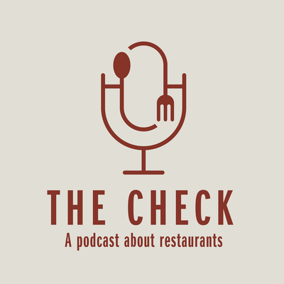 The Check: A Podcast About Restaurants