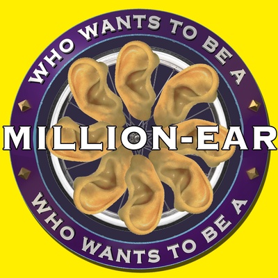 Who Wants To Be A Million Ear