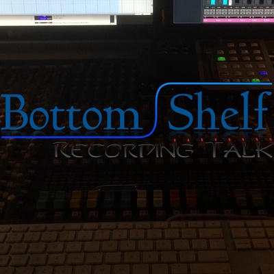Bottom Shelf Recording Talk