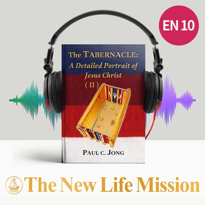 The TABERNACLE : A Detailed Portrait of Jesus Christ (II)