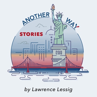 Another Way Stories, by Lawrence Lessig