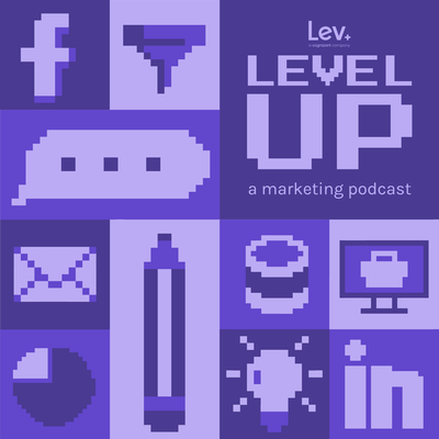 Level Up: A Marketing Podcast