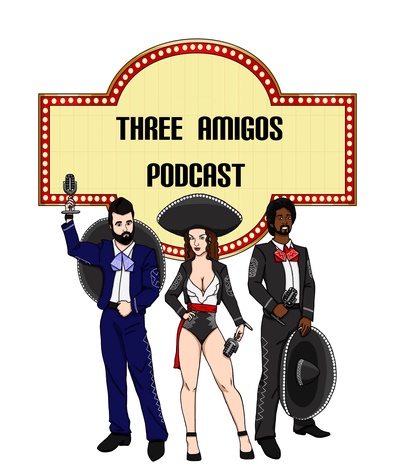 Three Amigos Podcast