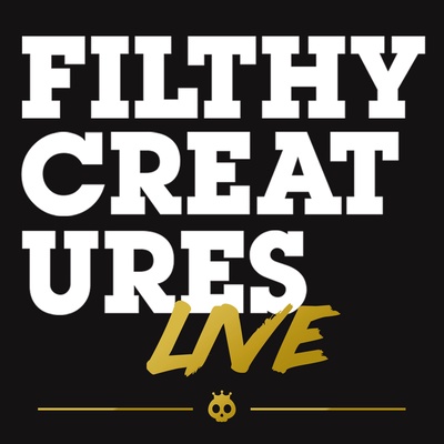 Filthy Creatures LIVE