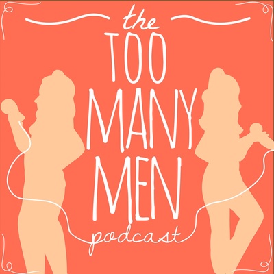Too Many Men Podcast
