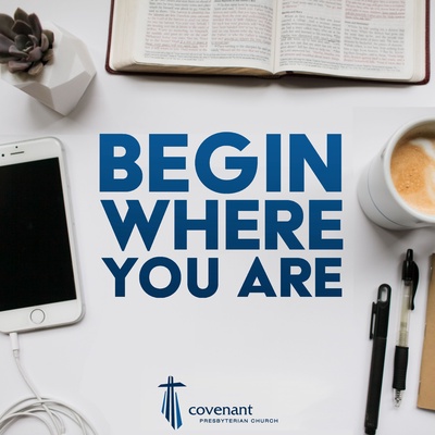 Begin Where You Are