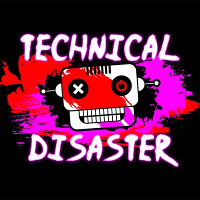 Technical Disaster