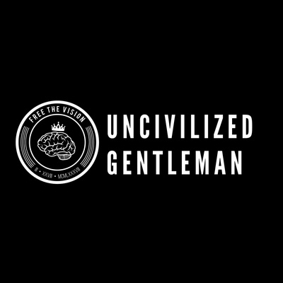 Uncivilized Gentleman