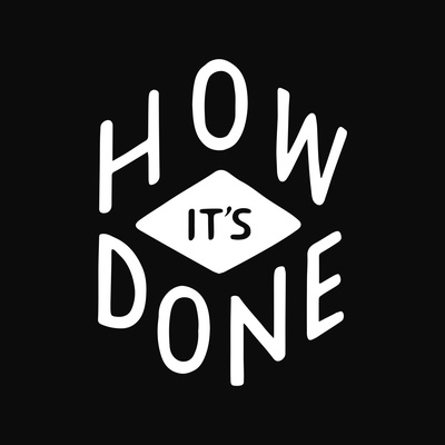 How It's Done Podcast