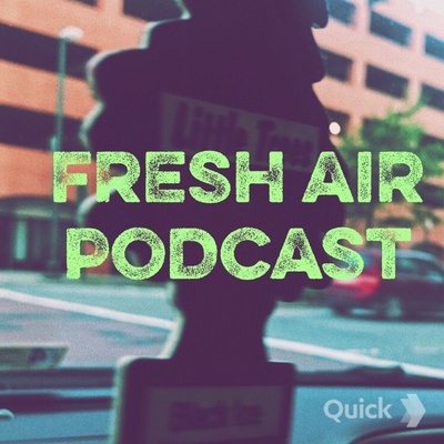 Fresh Air Podcast